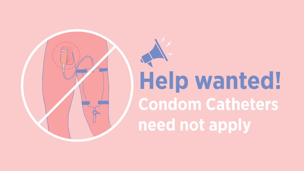HELP WANTED!!! Condom Catheters Need Not Apply Consure Medical
