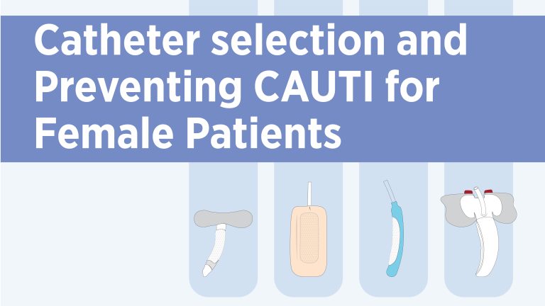 Catheter Selection and preventing CAUTI for female patients