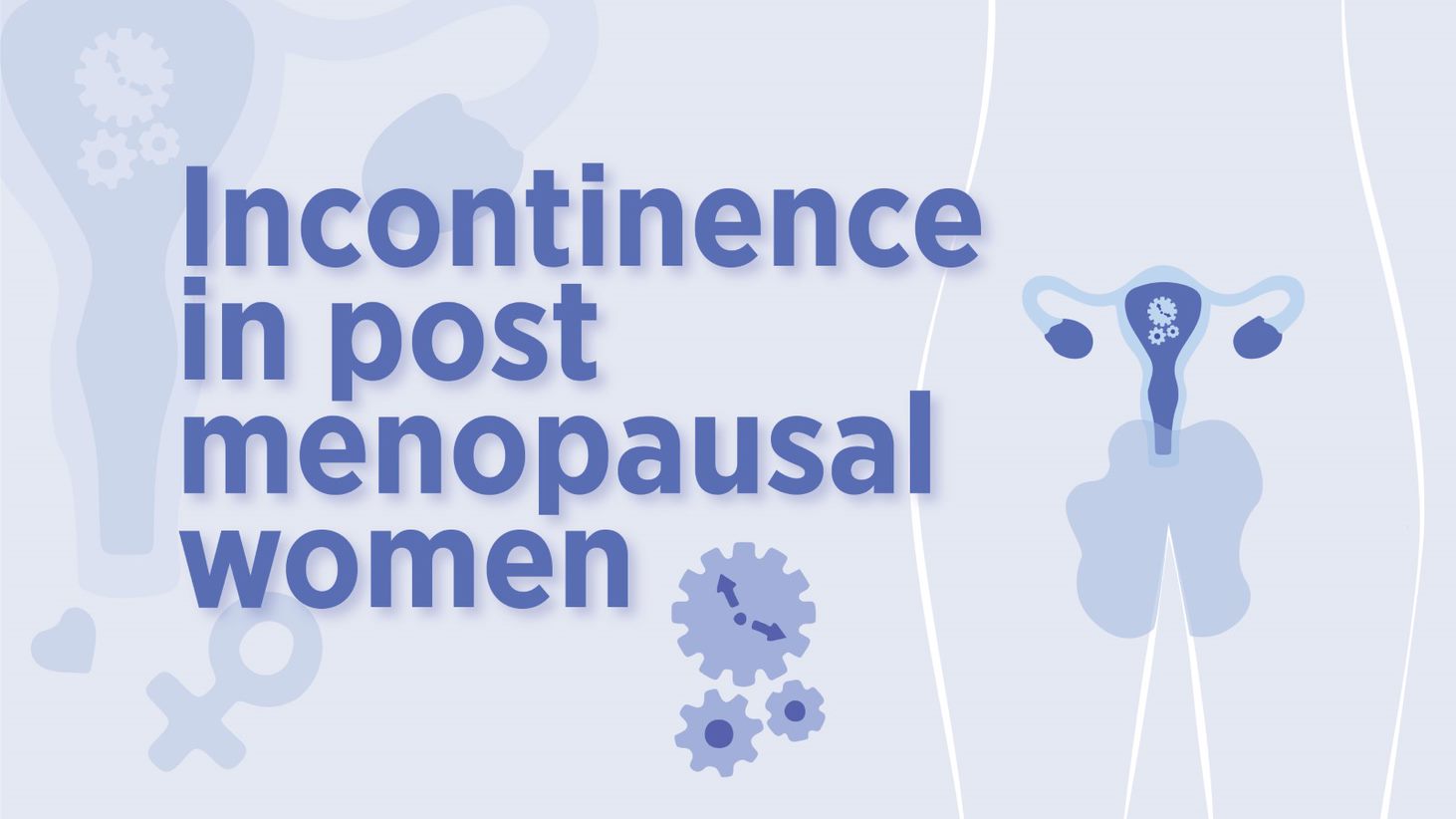 Incontinence in Post-Menopausal Women